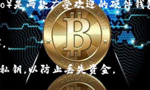 要寻找比特币钱包的网址，首先要理解比特币钱包的类型和功能。比特币钱包实际上是一个应用程序或设备，可以用来存储、发送和接收比特币。以下是一些常见类型的比特币钱包及其网址示例：

1. **在线钱包**：
   - 网址示例：Blockchain.com（https://www.blockchain.com/wallet）这是一个比较常用的在线钱包。
   
2. **桌面钱包**：
   - 网址示例：Electrum（https://electrum.org）是一个轻量级的比特币钱包，你可以在桌面上使用。

3. **移动钱包**：
   - 网址示例：Mycelium（https://mycelium.com）是一款流行的手机钱包，适用于安卓和iOS。

4. **硬件钱包**：
   - 网址示例：Ledger（https://www.ledger.com）和Trezor（https://trezor.io）是两款广受欢迎的硬件钱包品牌，可以帮助用户安全地存储比特币。

5. **纸钱包**：
   - 在网上生成纸钱包的网站，如 Bitaddress（https://www.bitaddress.org）。

在使用比特币钱包时，请务必选择值得信赖的平台，并确保保存好你的恢复短语或私钥，以防止丢失资金。